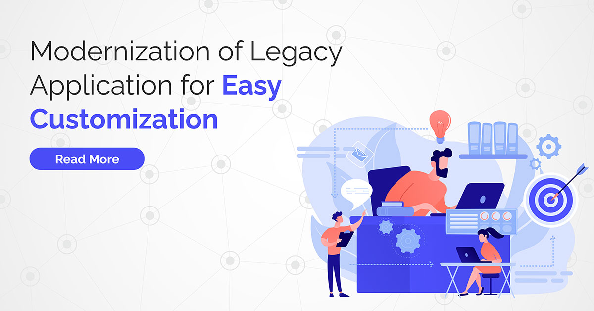 modernization-of-legacy-application-to-reduce-maintenance-cost