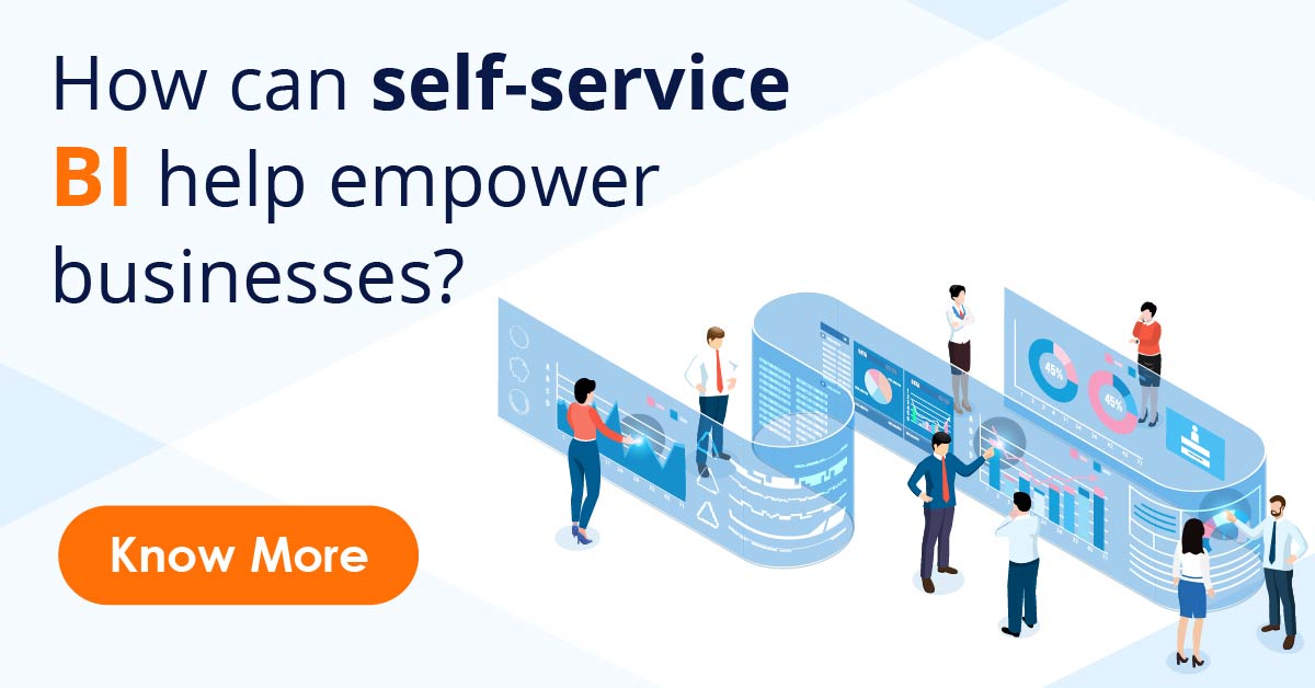 Self Service Business Intelligence: 3 Reasons Why It Makes Sense