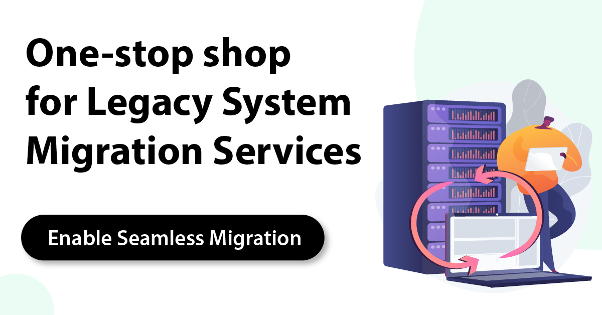 Legacy Application Migration Services